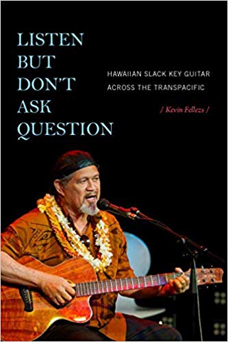 Listen but Don't Ask Question: Hawaiian Slack Key Guitar across the TransPacific